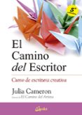 EL CAMINO DEL ESCRITOR: CURSO DE ESCRITURA CREATIVA de CAMERON, JULIA 