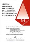 ALGUNAS CUESTIONES DEL ARBITRAJE EN LA DOCENCIA, LA INVESTIGACION Y EN SU PRACTICA. di SANCHEZ GIMENO, SERGIO 