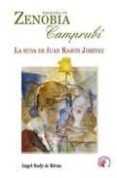 BIOGRAFIA DE ZENOBIA CAMPRUBI: LA MUSA DE JUAN RAMON JIMENEZ di SODY DE RIVAS, ANGEL 