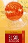 EL SOL: UNA BIOGRAFIA di WHITEHOUSE, DAVID 
