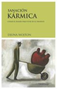 SANACION KARMICA: CURAR EL PASADO PARA VIVIR EL PRESENTE di WOJTON, DJUNA 