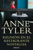 REUNION EN EL RESTAURANTE NOSTALGIA de TYLER, ANNE 