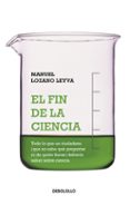 EL FIN DE LA CIENCIA de LOZANO LEYVA, MANUEL 