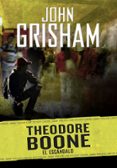 THEODORE BOONE 6: EL ESCANDALO de GRISHAM, JOHN 
