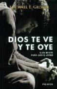 DIOS TE VE Y TE OYE de GIESLER, MICHAEL E. 