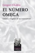 EL NUMERO OMEGA: LIMITES Y ENIGMAS DE LAS MATEMATICAS de CHAITIN, GREGORY 