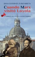 CUANDO MARX VISITO LOYOLA: UN SINDICATO VASCO DURANTE EL PERIODO FRANQUISTA di ESTORNES ZUBIZARRETA, IDOIA 