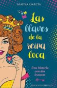 LAS LLAVES DE LA REINA LOCA di GARCIA ESTRADA, MAENA 