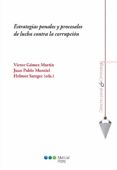 ESTRATEGIAS PENALES Y PROCESALES DE LUCHA CONTRA LA CORRUPCIN di VV.AA. 