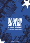 HABANA SKYLINE de HERNANDEZ, VLADIMIR 