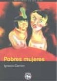 POBRES MUJERES de CARRION, IGNACIO 