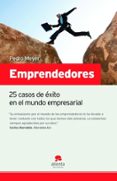 EMPRENDEDORES: 25 CASOS DE EXITO EN EL MUNDO EMPRESARIAL de MEYER, PEDRO 