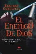 EL ENEMIGO DE DIOS (CRONICAS DEL SEOR DE LA GUERRA II) di CORNWELL, BERNARD 