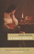 LA MANO MUERTA (MONTESINOS) de COLLINS, WILKIE 