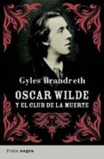 OSCAR WILDE Y EL CLUB DE LA MUERTE di BRANDRETH, GYLES 