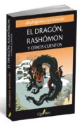 EL DRAGON RASHOMON Y OTROS CUENTOS di AKUTAGAWA, RYUNOSUKE 