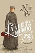 LA VUELTA AL MUNDO EN 72 DAS Y OTROS ESCRITOS di BLY, NELLIE 