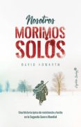 NOSOTROS MORIMOS SOLOS de HOWARTH, DAVID 