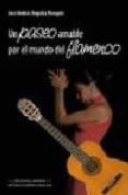 UN PASEO AMABLE POR EL MUNDO DEL FLAMENCO di ANGUITA PERAGON, JOSE ANDRES 