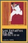 LOS ESTUDIOS EALING: COMICOS A GO GO de CORRAL, JUAN M. 