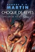 CHOQUE DE REYES (ED. BOLSILLO MINI 2 VOL.) (CANCION DE HIELO Y FUEGO II) di MARTIN, GEORGE R.R. 