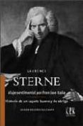 VIAJE SENTIMENTAL POR FRANCIA E ITALIA: HISTORIA DE UN CAPOTE BUE NO Y DE ABRIGO de STERNE, LAURENCE 
