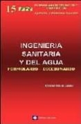 INGENIERIA SANITARIA Y DEL AGUA : FORMULARIO-DICCIONARIO di ISLA DE JUANA, RICARDO 