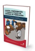 AJUSTE, COMPROBACION Y PUESTA A PUNTO DE CADENAS DE FABRICACION di COMESAA COSTAS, PABLO 
