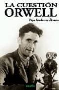 CUESTION ORWELL di GUTIERREZ-ALVAREZ, PEPE 