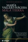 MALA TIERRA (2 ED.) di VALLEJO-NAGERA, MARIA 