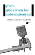 PARA QUE SIRVEN LOS SOBRESALIENTES? ACERTAR EN LA GESTION DE TUS ESTUDIOS di AUNION, JUAN ANTONIO 
