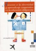 ATENCION A LA DIVERSIDAD Y APRENDIZAJE COOPERATIVO EN LA EDUCACIO N OBLIGATORIA di PUJOLAS MASET, PERE 