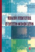 MEDIACION INTERCULTURAL EN CONTEXTOS SOCIO-EDUCATIVOS di MALIK LIEVANO, BEATRIZ 