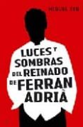 LUCES Y SOMBRAS DEL REINADO DE FERRAN ADRIA de SEN, MIGUEL 