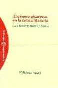 EL GENERO PICARESCO EN LA CRITICA LITERARIA de GARRIDO ARDILA, JUAN ANTONIO 