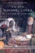 EL RELATO DE MOSHKEL GOSHA: EL ALLANADOR DE OBSTACULOS de VAUGHAN-LEE, LLEWELLYN 