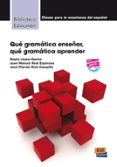 QUE GRAMATICA ENSEAR? QUE GRAMATICA APRENDER? de LLOPIS-GARCIA, REYES REAL ESPINOSA, JUAN MANUEL 