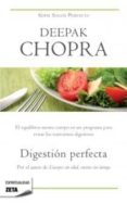 DIGESTION PERFECTA: EL EQUILIBRIO MENTE-CUERPO EN UN PROGRAMA PAR A EVITAR LOS TRASTORNOS DIGESTIVOS de CHOPRA, DEEPAK 