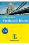 INGLES PRACTICO: VOCABULARIO BASICO di VV.AA. 