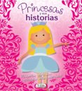 PRINCESAS Y SUS HISTORIAS di VV.AA. 