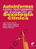 AUTOINFORMES COMO INSTRUMENTO DE EVALUACION EN SEXOLOGIA CLINICA de SIERRA, JUAN CARLOS 