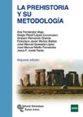 LA PREHISTORIA Y SU METODOLOGA (2 ED.) di VV.AA. 