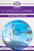 EL FUTURO DE LA ENERGIA EN 100 PREGUNTAS di FRESCO, PEDRO 