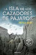 LA ISLA DE LOS CAZADORES DE PAJAROS de MAY, PETER   MAY, PETER 