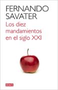 LOS DIEZ MANDAMIENTOS DEL SIGLO XXI de SAVATER, FERNANDO 