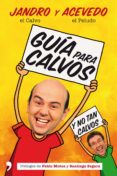GUIA PARA CALVOS Y NO TAN CALVOS de JANDRO  ACEVEDO 