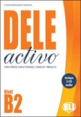 DELE ACTIVO B2 CURSO RAPIDO CON ACTIVIDADES, CONSEJOS Y MODELOS di VV.AA. 
