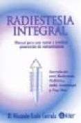 RADIESTESIA INTEGRAL: MANUAL PARA UNA NUEVA Y CREATIVA GENERACION DE RADIESTESISTAS di GERULA, RICARDO LUIS 
