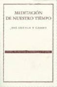 MEDITACION DE NUESTRO TIEMPO (2 ED.) di ORTEGA Y GASSET, JOSE 