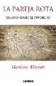 LA PAREJA ROTA: ENSAYO SOBRE EL DIVORCIO de ALIZADE, MARIAM 